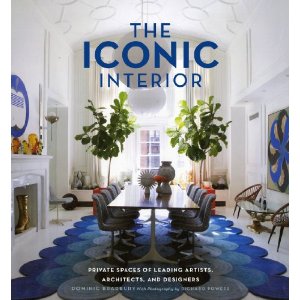 The Iconic Interior - Private Spaces of Leading Artists, Architects, and Designers