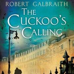 The Cuckoos Calling - JK Rowling revealed as the author