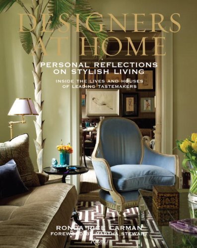 Designers at Home - Personal Reflections on Stylish Living - Inside the Lives and Houses of Leading Tastemakers