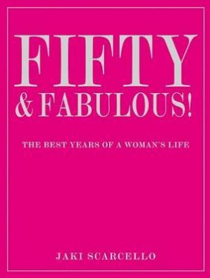 fifty-fabulous-the-best-years-of-a-womans-life.jpg